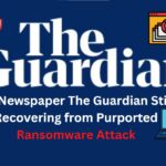 UK Newspaper The Guardian Still Recovering from Purported Ransomware Attack